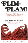 Flim-Flam! Psychics, ESP, Unicorns, and Other Delusions - James Randi
