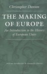 The Making of Europe: An Introduction to the History of European Unity (The Works of Christopher Dawson, 3) - Christopher Henry Dawson