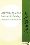 Guidelines for Global Issues in Technology: A Handbook for Teachers and Advisers - Catherine Budgett-Meakin