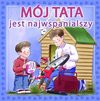 Mój tata jest najwspanialszy - Anna Boradyń-Bajkowska