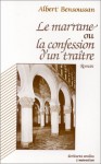 Le Marrane, Ou, La Confession D'un Traitre: Roman (Ecritures Arabes) (French Edition) - Albert Bensoussan