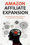 Amazon Affiliate Expansion 2016 (2 in 1): Make Money As An Amazon Associate and Get Traffic To Your Website - Red Mikhail