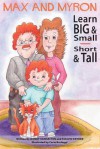 Max and Myron Learn Big & Small, Short & Tall - wendy vanhatten, R David Kryder, Corie Barloggi