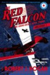 The Red Falcon: The Dare Devil Aces Years Volume 1 - Robert J. Hogan