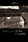 O fiel e a pedra - Osman Lins