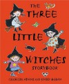 The Three Little Witches Storybook - Georgie Adams, Emily Bolam