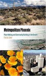 Metropolitan Phoenix: Place Making and Community Building in the Desert - Patricia Gober, Barbara Trapido-lurie