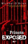 Prisons Exposed - Michael O'Brien