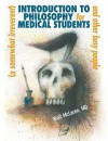 A (Somewhat Irreverent) Introduction to Philosophy for Medical Students and Other Busy People - Niall McLaren