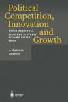 Political Competition, Innovation And Growth: A Historical Analysis - Peter Bernholz