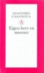 Eigen heer en meester (De geschiedenis van mijn leven, #2) - Giacomo Casanova, Theo Kars