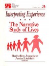 Interpreting Experience: The Narrative Study of Lives - Ruthellen Josselson, Amia Lieblich