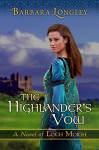 The Highlander's Vow (The Novels of Loch Moigh Book 4) - Barbara Longley