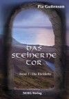 Das steinerne Tor: Band 1 - Die Rückkehr - Pia Guttenson, Hans-Stephan Link, Gabriele Benz