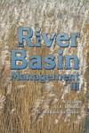 River Basin Management III (Progress in Water Resources) - C. A. Brebbia, J.S. Antunes do Carmo