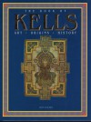 The Book of Kells: Art - Origins - History - Iain Zaczek