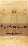 The Mortal Immortal - Mary Shelley