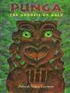 Punga: The Goddess of Ugly - Deborah Nourse Lattimore