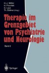 Therapie Im Grenzgebiet Von Psychiatrie Und Neurologie: Band 2 - Hans-Jürgen Möller, Horst Przuntek, G. Laux, T. Buttner