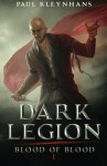 Dark Legion (Blood of Blood) - Paul Kleynhans