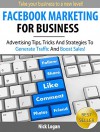 Facebook Marketing For Business: Advertising Tips, Tricks & Strategies To Generate Traffic And Boost Sales - Nick Logan