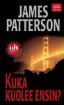 Kuka kuolee ensin? (Women's Murder Club, #1) - James Patterson