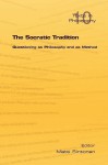 The Socratic Tradition: Questioning as Philosophy and as Method - Matti Sintonen