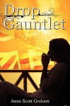 Drop the Gauntlet - Anna Scott Graham, Marie Hunt