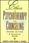 Ethics in Psychotherapy and Counseling: A Practical Guide - Kenneth S. Pope, Melba J. T. Vasquez