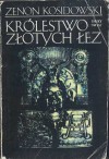 Królestwo złotych łez - Zenon Kosidowski