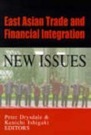 East Asian Trade and Financial Integration: New Issues - Peter Drysdale