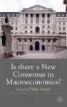 Is There a New Consensus in Macroeconomics? - Philip Arestis