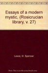 Essays of a modern mystic, (Rosicrucian library, v. 27) - H. Spencer Lewis