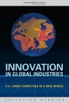 Innovation in Global Industries: U.S. Firms Competing in a New World - Jeffrey T. Macher, David C. Mowery