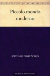 Piccolo mondo moderno (Italian Edition) - Antonio Fogazzaro