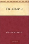 Throckmorton - Molly Elliot Seawell