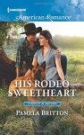 His Rodeo Sweetheart (Cowboys in Uniform) - Pamela Britton