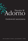 Osobowość autorytarna. - Theodor W. Adorno