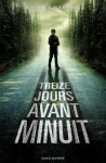 Treize jours avant minuit - Patrick Carman