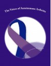 The Voices of Autoimmune Arthritis - Kahlianna Manriquez, Tami Brown, Lindsey McBee, Therese Humphrey, Cindy Gilchrist, Lorna K, Tara Manriquez