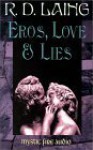 Eros, Love and Lies - R.D. Laing