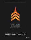 Vertical Church Bible Study - James MacDonald