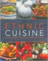 Ethnic Cuisine: 95 Great-tasting Recipes from Around the World - Lorraine Turner