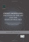 Choice Modelling: The State-of-the-art and the State-of-practice: Proceedings from the Inaugural International Choice Modelling Conference - Stephane Hess, Stephane Hess, Andrew Daly