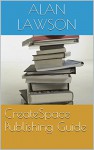 CreateSpace Publishing Guide - Alan Lawson