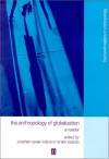 The Anthropology of Globalization: A Reader - Jonathan Xavier Inda, Renato Rosaldo