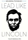 Leadership: Lead Like Lincoln: a psychological approach to leadership - Franz Badenhorst