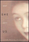 Why She Left Us - Rahna Reiko Rizzuto