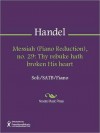 Messiah (Piano Reduction), no. 29: Thy rebuke hath broken His heart - Georg Friedrich Händel