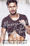 Marrying the Wrong Twin: A Billionaire Marriage Mistake Romance - Nicole Casey